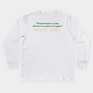 Evelyn Hugo Quote - Heartbreak is Loss Kids Long Sleeve T-Shirt